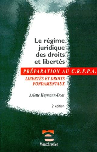 Le Regime Juridique Des Droits Et Libertes. 2eme Edition Books