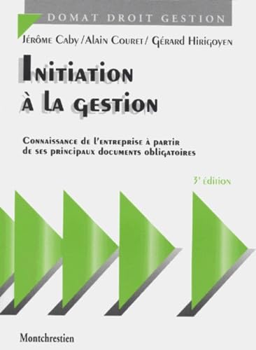 Initiation A La Gestion. Connaissance De L'Entreprise A Partir De Ses Principaux Documents Obligatoires, 3eme Edition Books