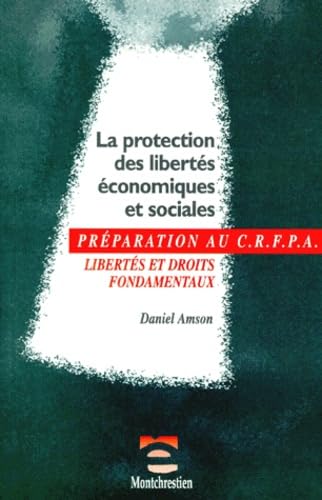 La Protection Des Libertes Economiques Et Sociales. Libertes Et Droits Fondamentaux Books