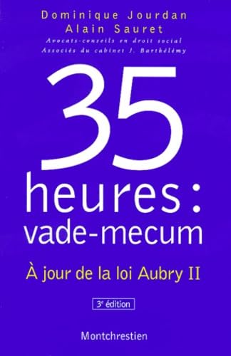 35 Heures : Vade-Mecum. A Jour De La Loi Aubry Ii, 3eme Edition book