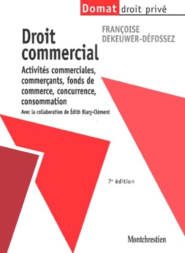 Droit Commercial. Activites Commerciales, Commercants, Fonds De Commerce, Concurrence, Consommation, 7eme Edition book