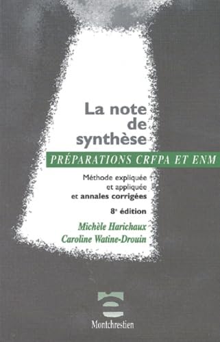 La Note De Synthese. Methode Expliquee Et Appliquee Et Annales Corrigees, 8eme Edition Books