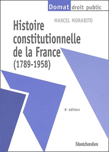 Histoire constitutionnelle de la France (1789-1958) book