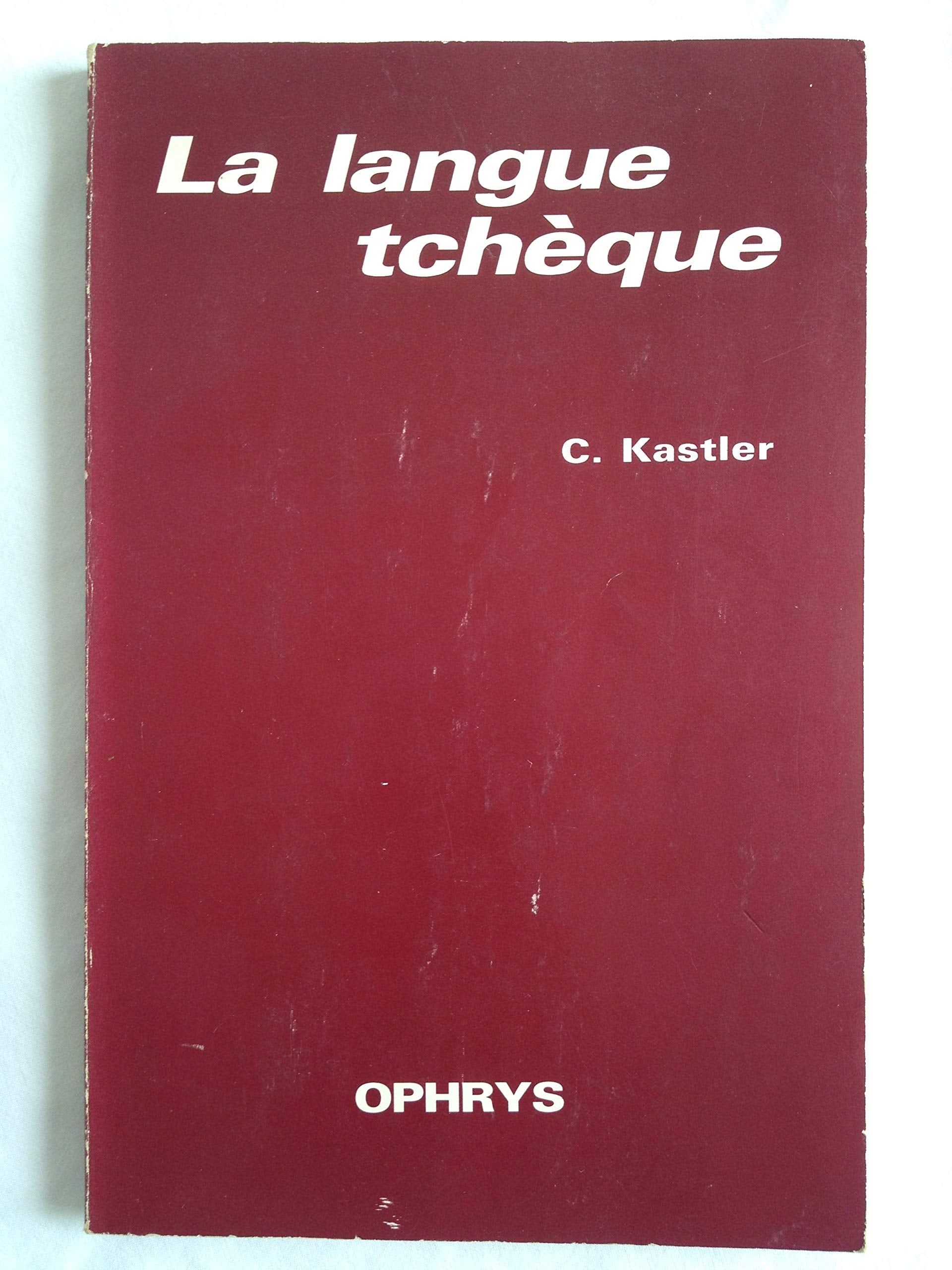 La Langue tchèque : grammaire tchèque pratique et raisonnée Books