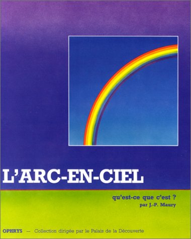 Papa, dis-moi, l'arc-en-ciel, qu'est-ce que c'est ? book