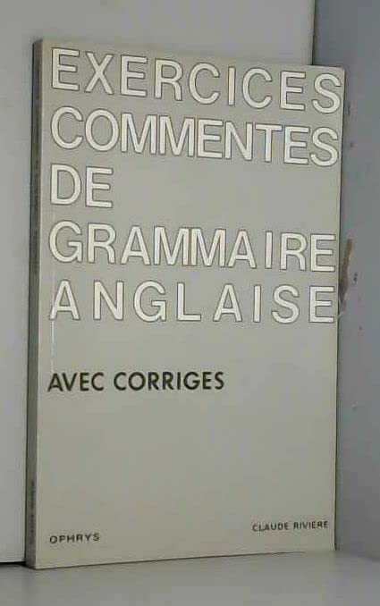 Exercices commentés de grammaire anglaise : DEUG, classes préparatoires, recyclage individuel Books