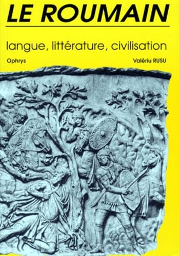 Le roumain - langue, littérature, civilisation Non-fiction