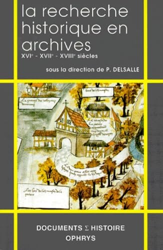 La recherche historique en archives - XVIe-XVIIe-XVIIIe siècles Non-fiction