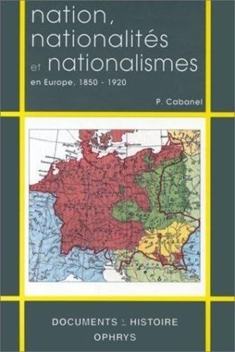 Nation, nationalités et nationalismes en Europe, 1850-1920 Non-fiction