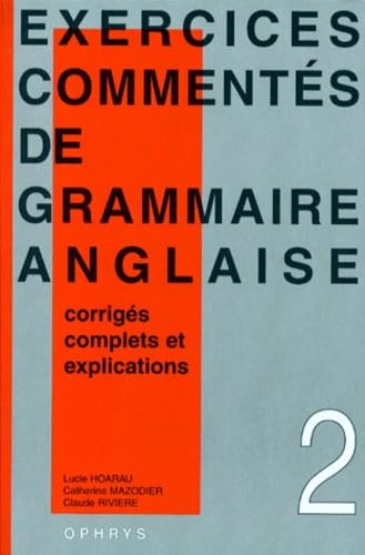 Exercice commentés de grammaire anglaise, volume 2. Enseignement supérieur Non-fiction