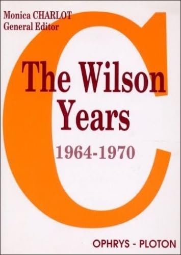 Les années Wilson, 1964-1970 - enjeux et débats book