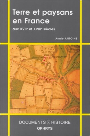 Terre et paysans en France aux XVIIe et XVIIIe siècles Non-fiction