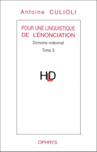 Pour une linguistique de l'énonciation. Domaine notionnel : notion et occurrences - Le quantitatif et le qualitatif - Exclamation et intensité: Tome 3, Domaine notionnel Non-fiction