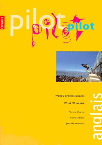 Pilot : Anglais, BEP 2de et terminale (livre de l'élève) book