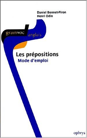 Les prépositions, mode d'emploi : français-anglais book