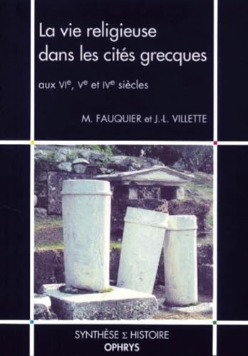 La Vie religieuse dans les cités grecques aux VIe-Ve-IVe siècles book