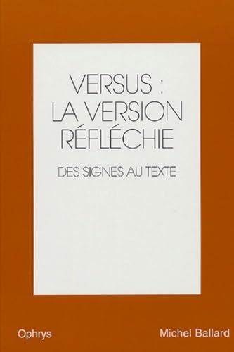 Versus : la version réfléchie anglais-français : Volume 2, Des signes au texte Non-fiction