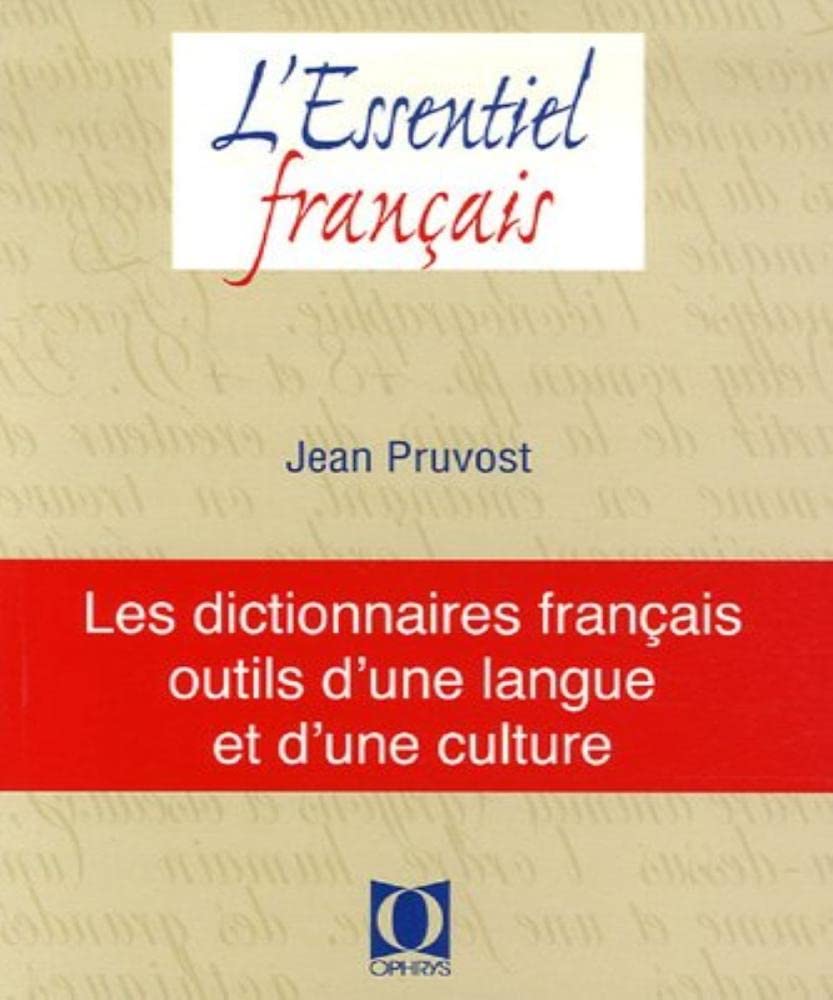 Les dictionnaires français : Outils d'une langue et d'une culture Non-fiction