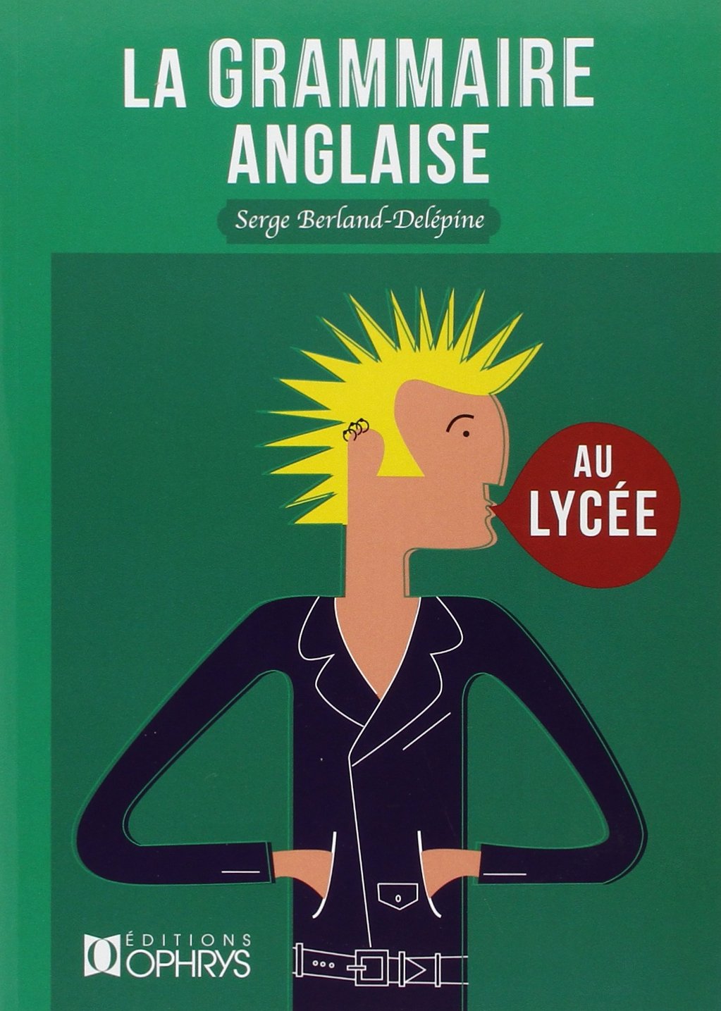 La grammaire anglaise au lycée : De la 2e au baccalauréat Non-fiction