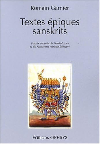 Textes Epiques Sanskrits; Extraits Annotes du Mahabharata: Extraits annotés du Mahâbhârata et du Râmâyana Non-fiction