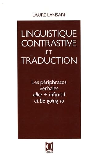 Linguistique contrastive et traduction - les périphrases verbales "aller + infinitif" et "be going to" book