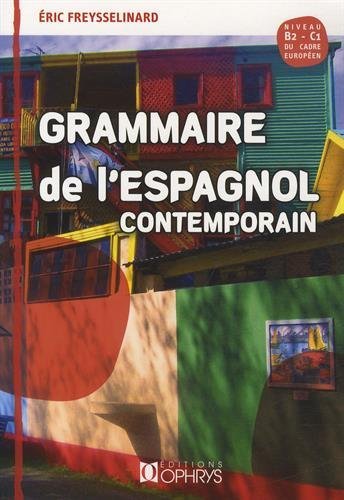 Grammaire de l'espagnol contemporain : niveau B2-C1 du cadre européen Foreign Languages ​​& Dictionaries