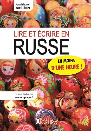 Lire et écrire en russe en moins d'une heure ! : découvrez à quel point vous parlez déjà tous russe ! Non-fiction