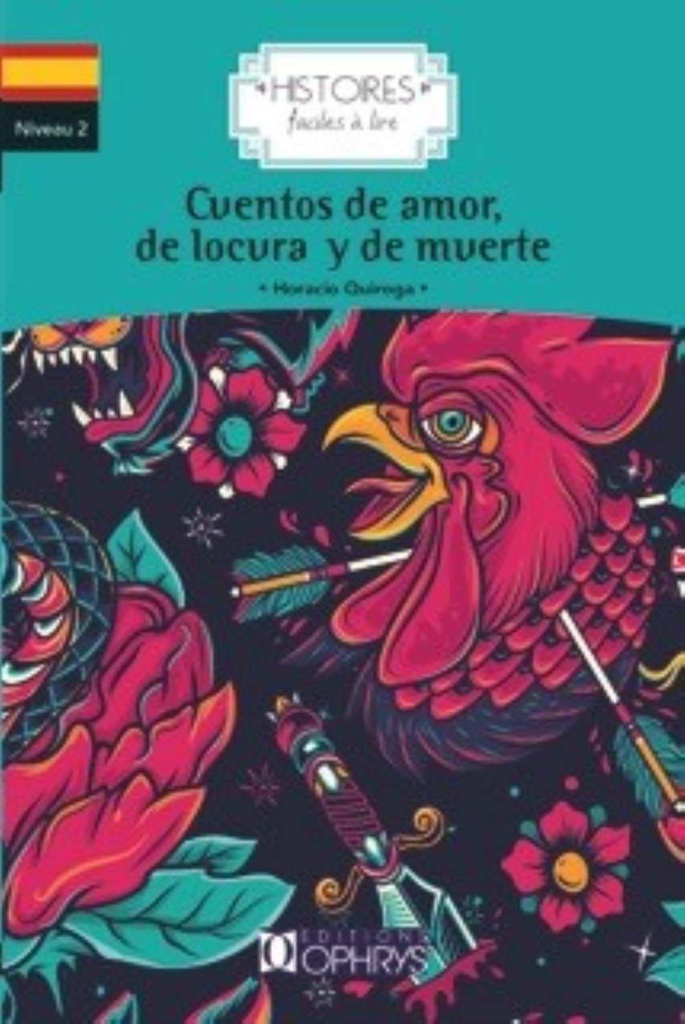Histoires Faciles à Lire - Cuentos de Amor de Locura Y de Muerte - Espagnol Non-fiction
