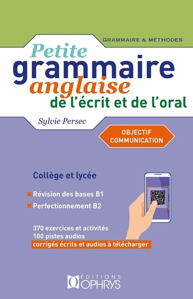 Petite grammaire anglaise de l'écrit et de l'oral, collège et lycée : objectif communication : niveau intermédiaire B1-B2 Non-fiction