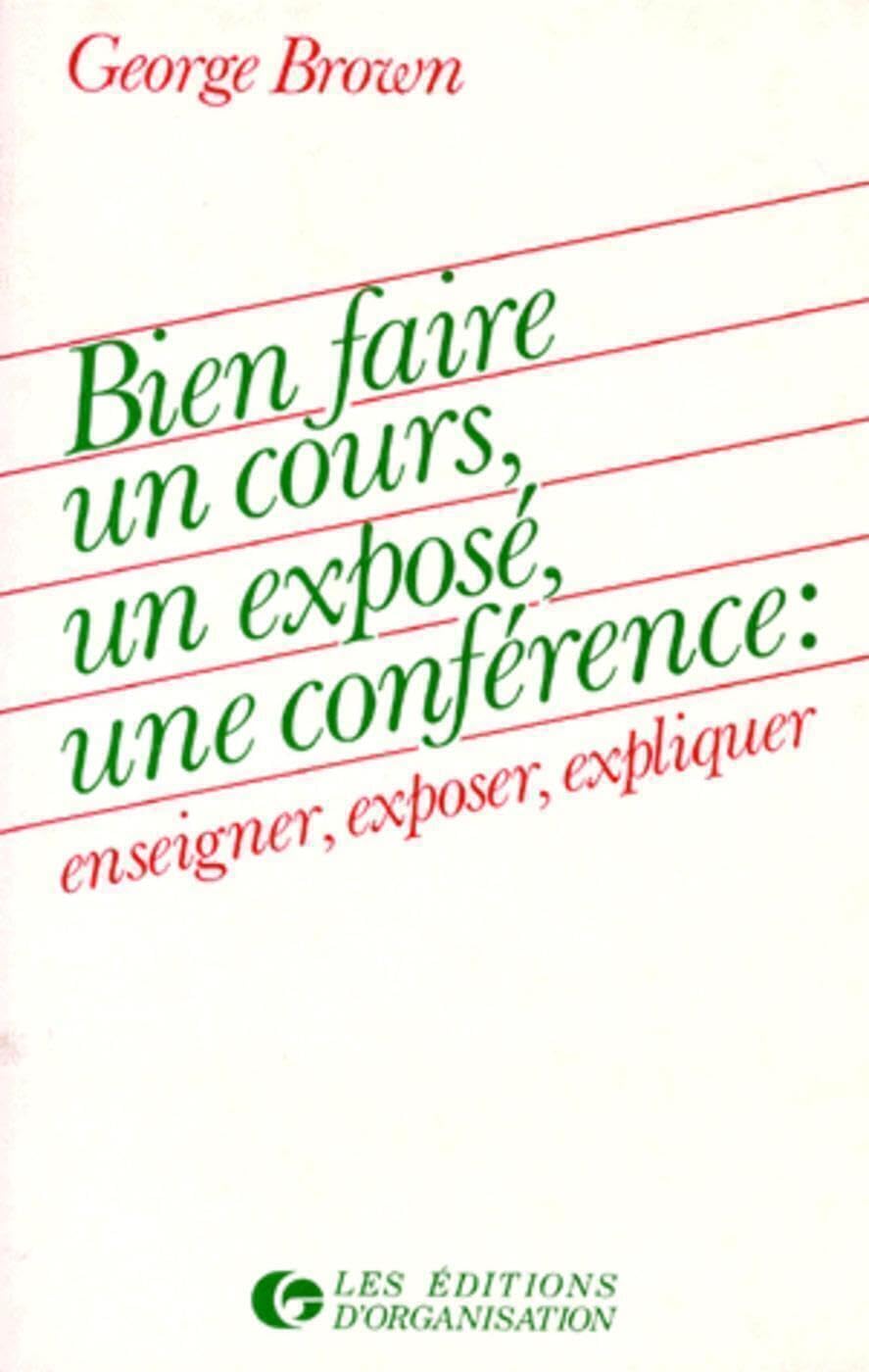 Bien faire un cours, un exposé, une conférence, enseigner, exposer, expliquer Essays & Short Stories