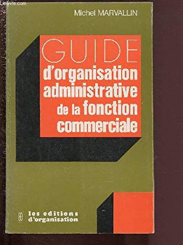 Guide d'organisation administrative de la fonction commerciale book