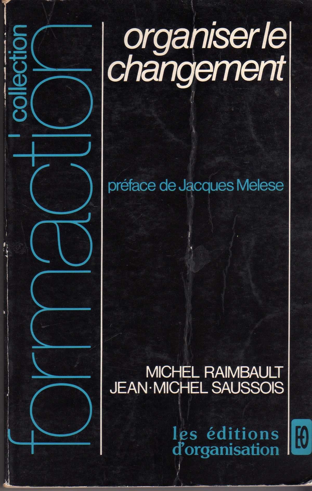 Organiser le changement dans les entreprises et les organisations publiques book