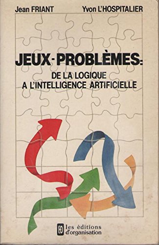 Jeux-problèmes : de la logique à l'intelligence artificielle Books