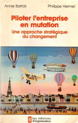 Piloter l'entreprise en mutation : une approche stratégique du changement book
