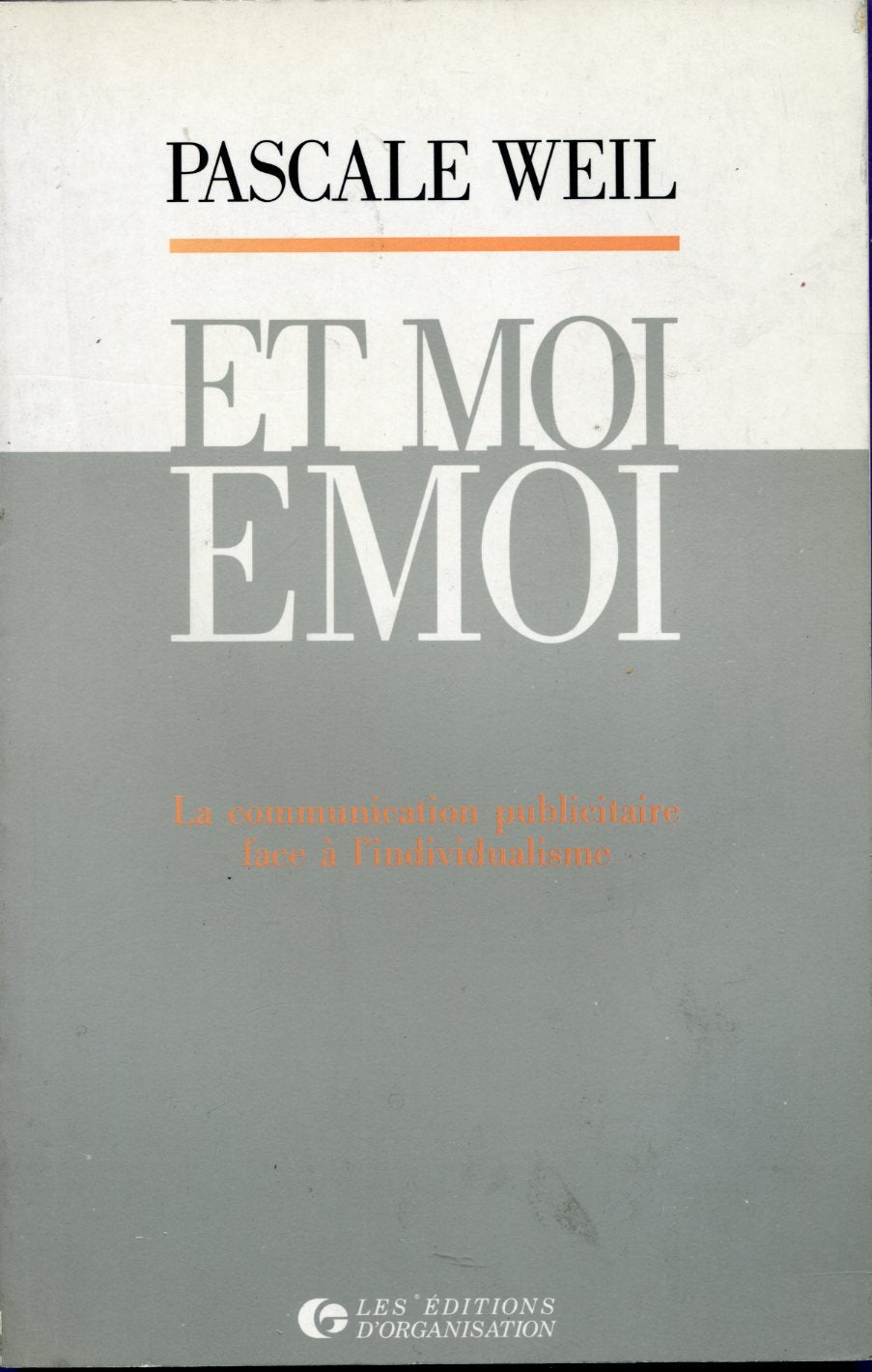 Et moi, emoi : la communication publicitaire face a l'individualisme book