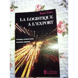 La Logistique à l'export : emballage, transport, transit, documents, paiements Books