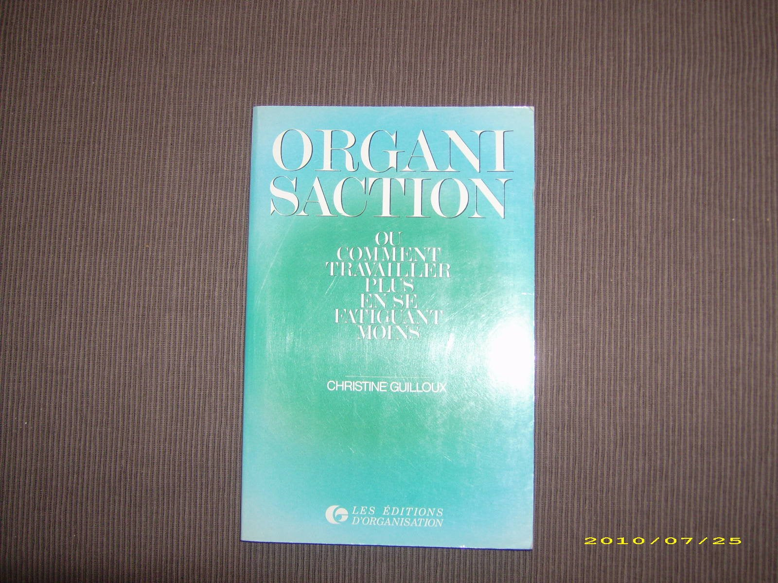 Organisaction ou Comment travailler plus en se fatiguant moins book