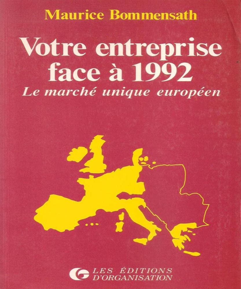 Votre entreprise face à 1992: Le marché unique européen book