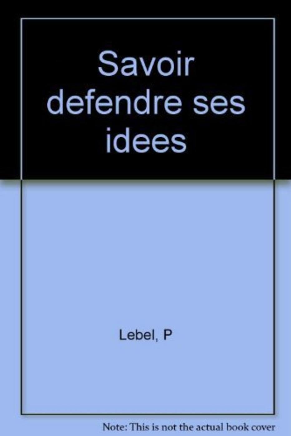Product Image: Savoir défendre ses idées