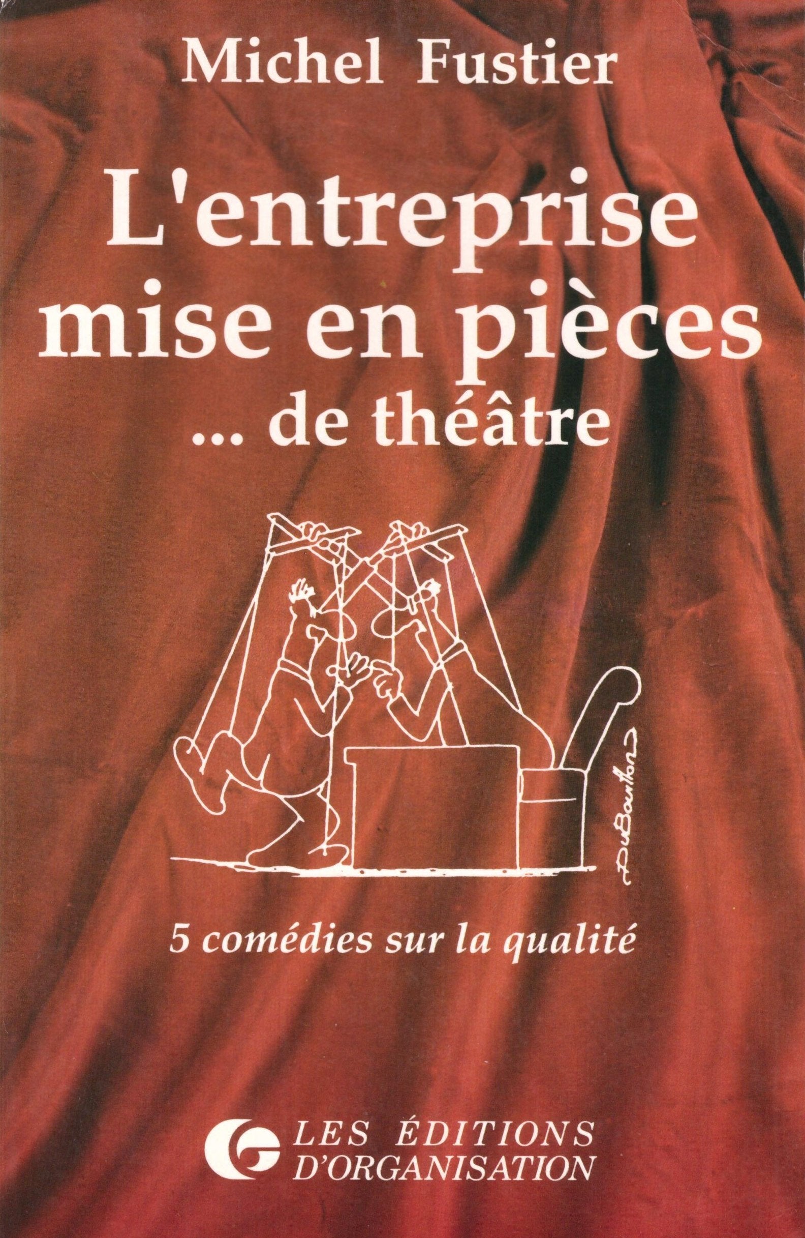 L'Entreprise mise en pièces... de théâtre : 5 comédies sur la qualité book