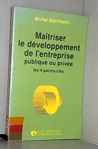 Maîtriser le développement de l'entreprise publique ou privée book