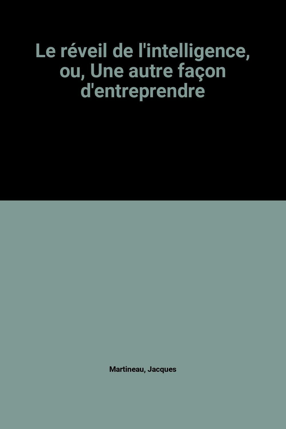 Le reveil de l'intelligence / ou une autre façon d'entreprendre Books