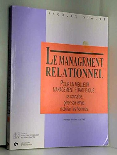 Le management relationnel: Pour un meilleur management stratégique, se connaître, gérer son temps, mobiliser les hommes book