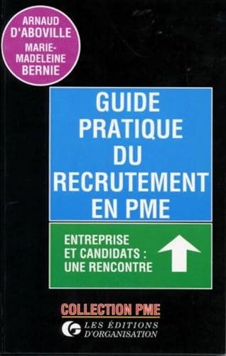 Guide Pratique Du Recrutement En Pme. Entreprise Et Candidats : Une Rencontre book