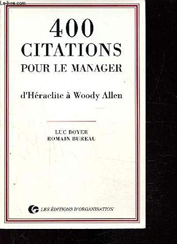 400 citations pour le manager: D'Héraclite à Woody Allen book