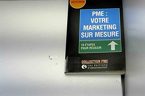 PME, votre marketing sur mesure : 10 étapes pour réussir book