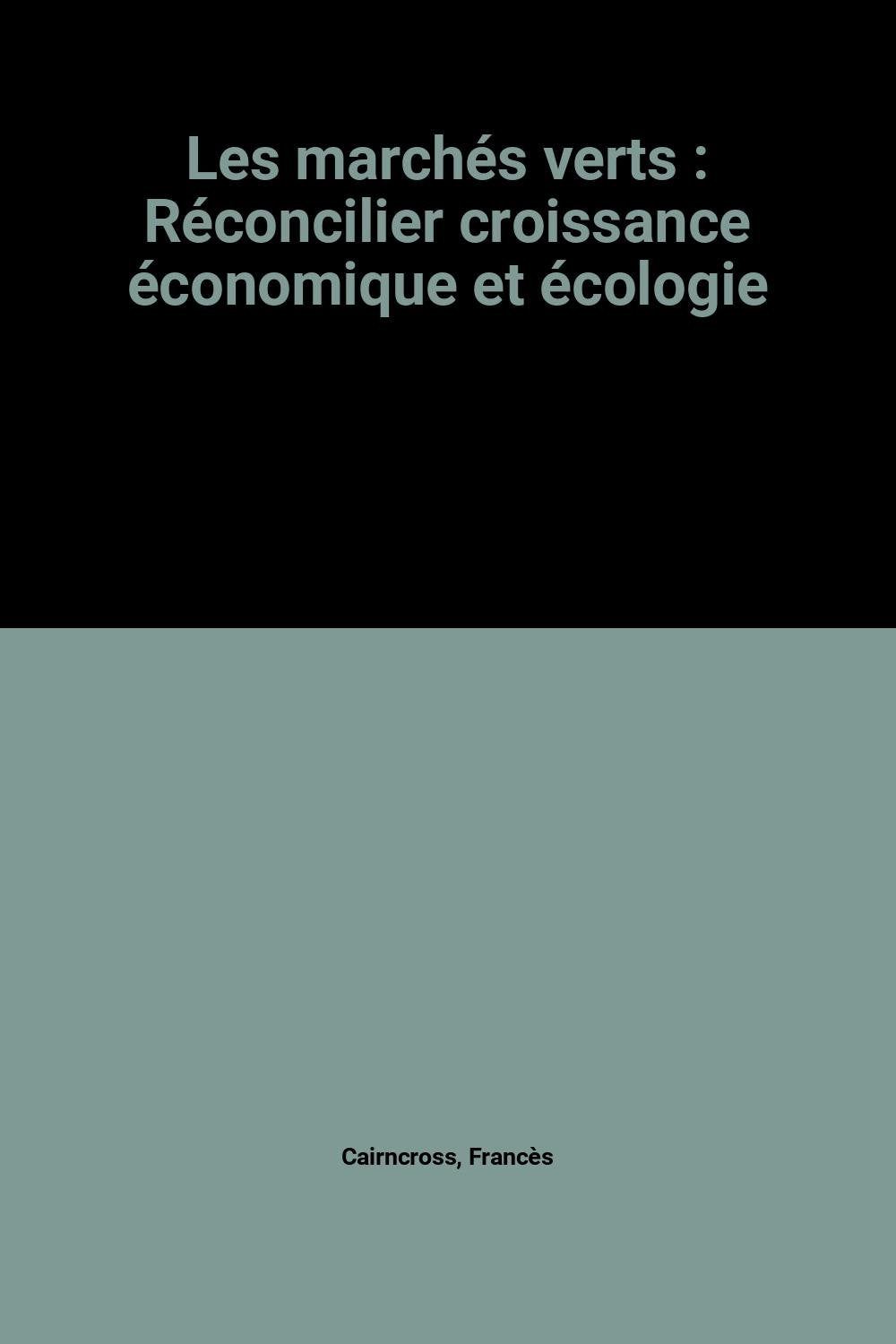 Les marchés verts : réconcilier croissance économique et écologie book
