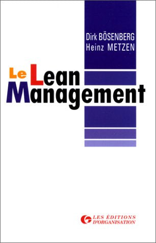 Le lean management: Alléger structures et coûts pour muscler l'organisation Books