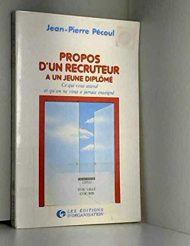 Propos d'un recruteur a un jeune diplomé : ce qui vous attend et qu'on ne vous a jamais enseigné book