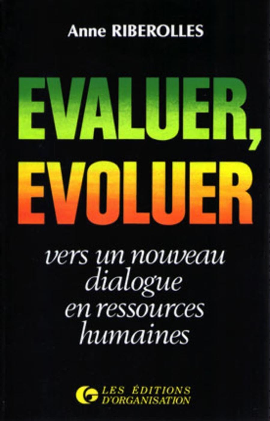 Evaluer, évoluer : vers un nouveau dialogue en ressources humaines: Vers un nouveau dialogue en ressources humaines book